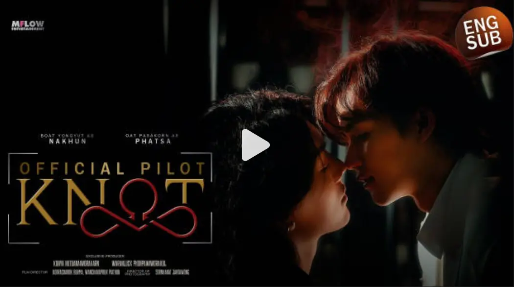 泰剧《爱情契约》KNOT全集1080P高清画质-《爱情契约》无广告免费在线观看-2026年BoatOat主演奇幻爱情剧
